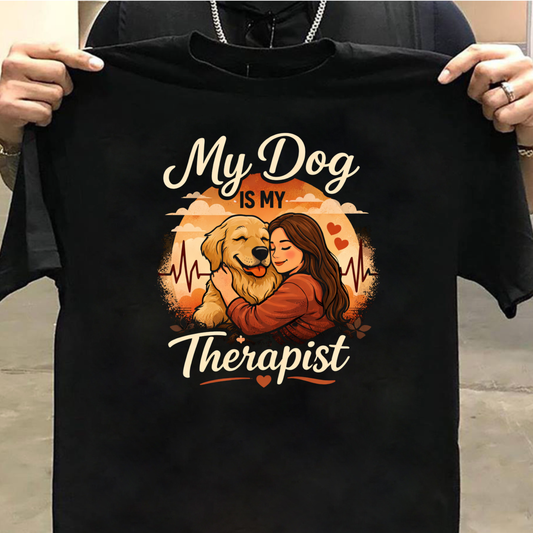 My Dog Is My Therapist T-Shirt – Funny Dog Lover Graphic T-Shirt for Pet Owners